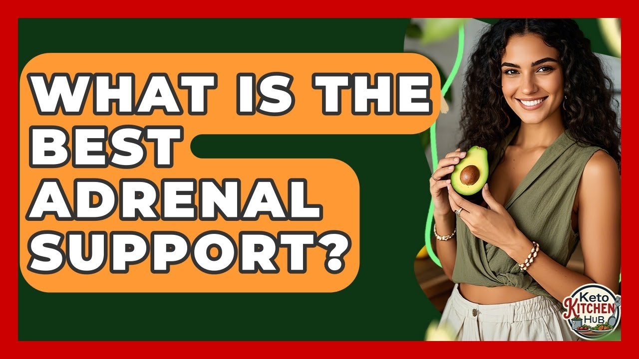 what is the best adrenal support? keto kitchen hq
