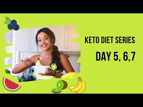 keto diet series day 5 , 6 , 7 diet
